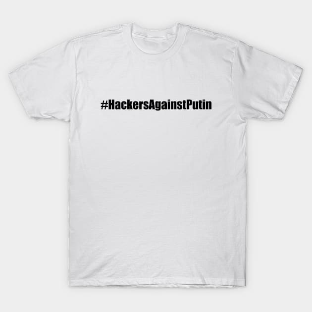 Hackers Against Putin T-Shirt by EpicEndeavours